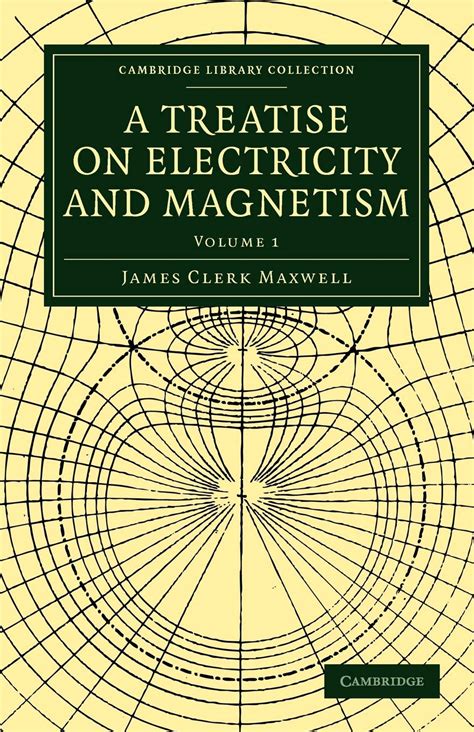 boxed set treatise on electricity and magnetism|A Treatise on Electricity and Magnetism , Volume 1 .